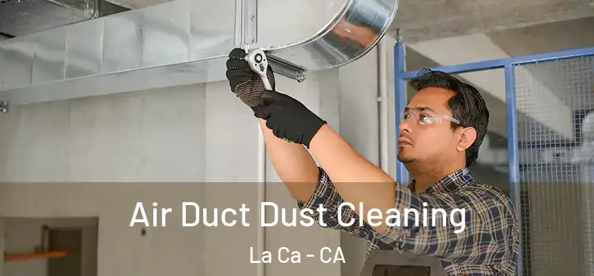  Air Duct Dust Cleaning La Ca - CA