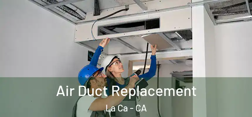 Air Duct Replacement La Ca - CA