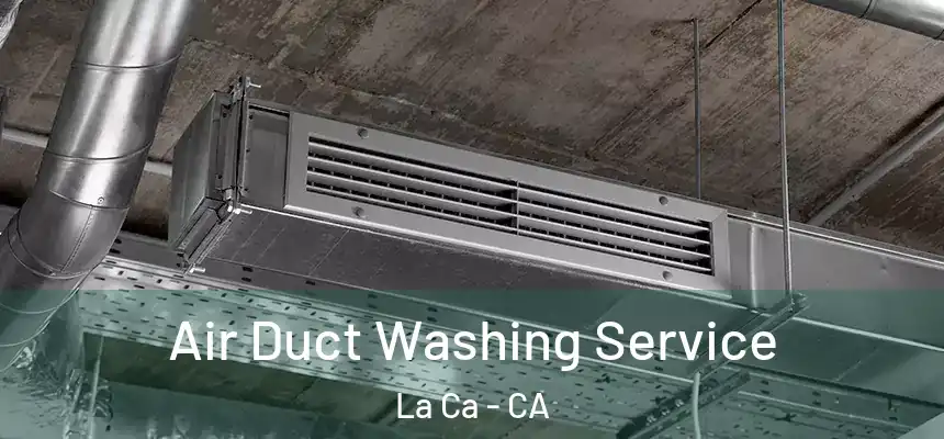  Air Duct Washing Service La Ca - CA