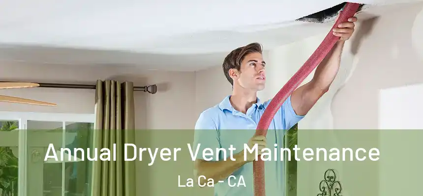  Annual Dryer Vent Maintenance La Ca - CA