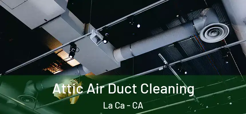  Attic Air Duct Cleaning La Ca - CA
