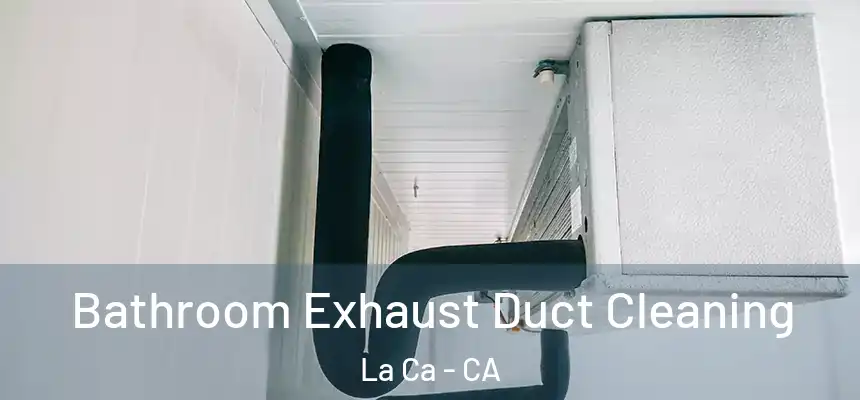  Bathroom Exhaust Duct Cleaning La Ca - CA