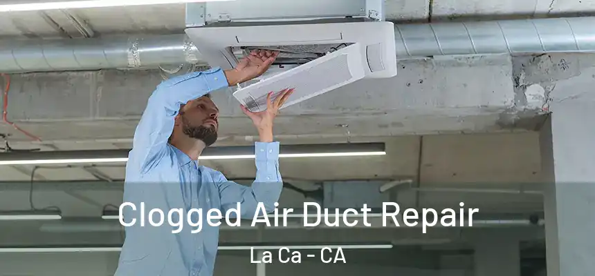 Clogged Air Duct Repair La Ca - CA