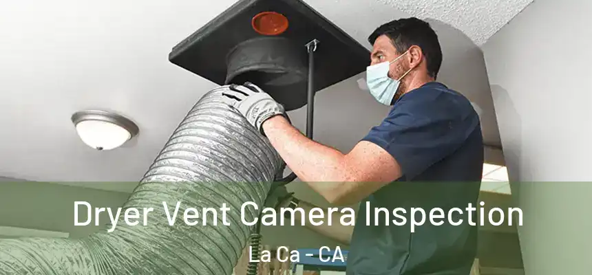  Dryer Vent Camera Inspection La Ca - CA
