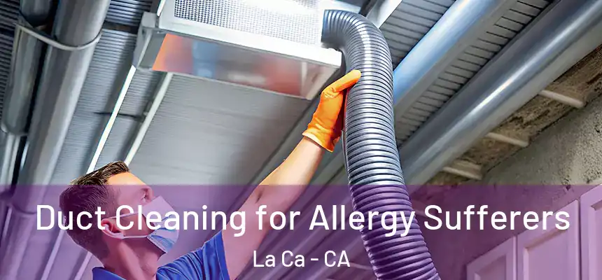  Duct Cleaning for Allergy Sufferers La Ca - CA
