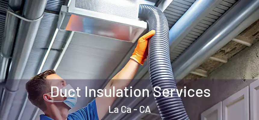  Duct Insulation Services La Ca - CA