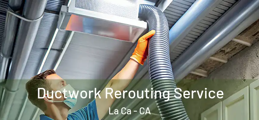 Ductwork Rerouting Service La Ca - CA