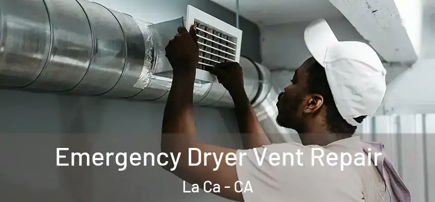 Emergency Dryer Vent Repair La Ca - CA