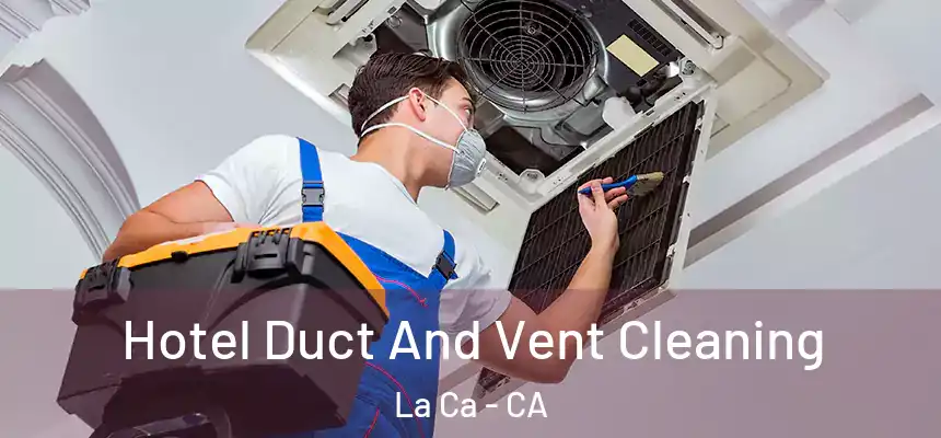  Hotel Duct And Vent Cleaning La Ca - CA