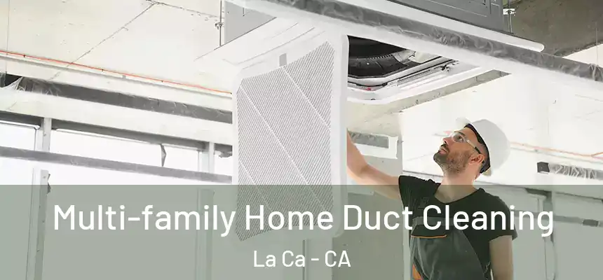  Multi-family Home Duct Cleaning La Ca - CA