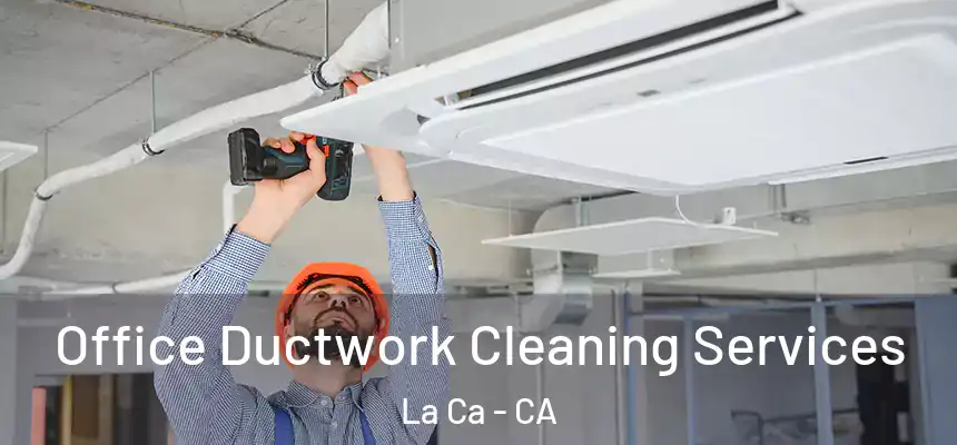  Office Ductwork Cleaning Services La Ca - CA