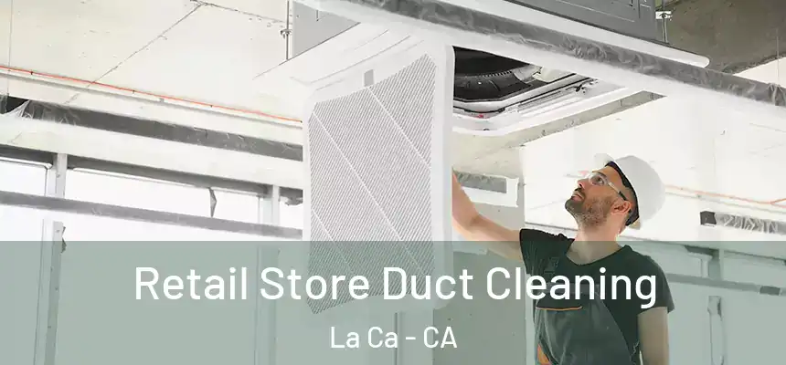  Retail Store Duct Cleaning La Ca - CA