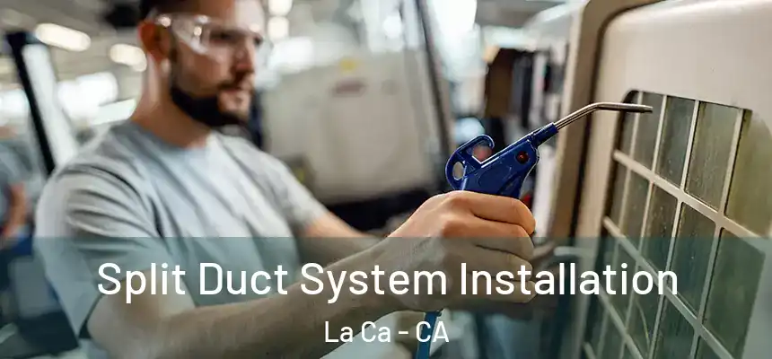  Split Duct System Installation La Ca - CA