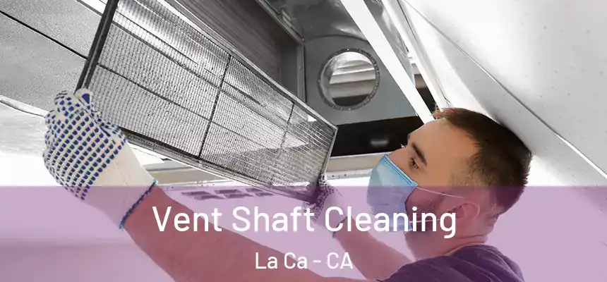  Vent Shaft Cleaning La Ca - CA