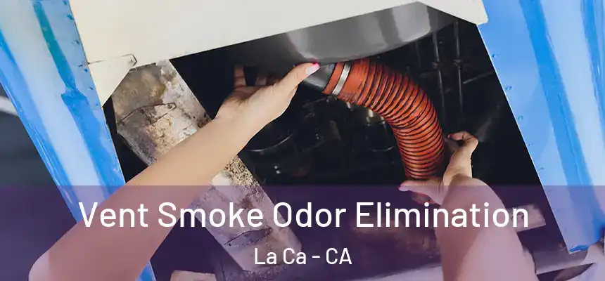  Vent Smoke Odor Elimination La Ca - CA
