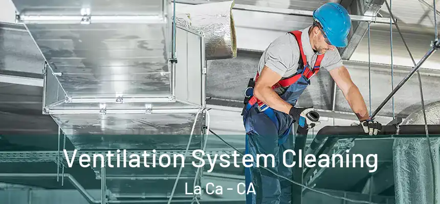  Ventilation System Cleaning La Ca - CA