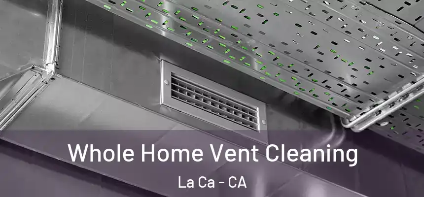  Whole Home Vent Cleaning La Ca - CA